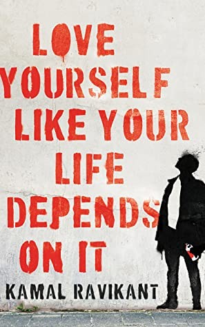 Love Yourself Like Your Life Depends On It by Kamal Ravikant book cover