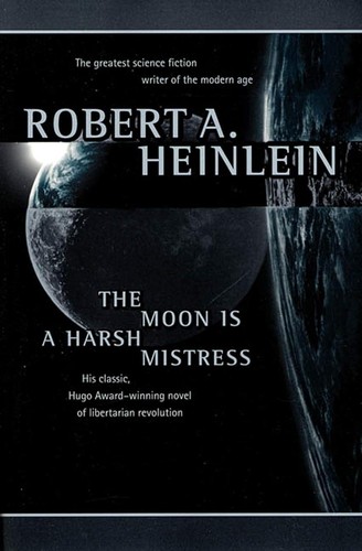 The Moon Is a Harsh Mistress by Robert A. Heinlein book cover