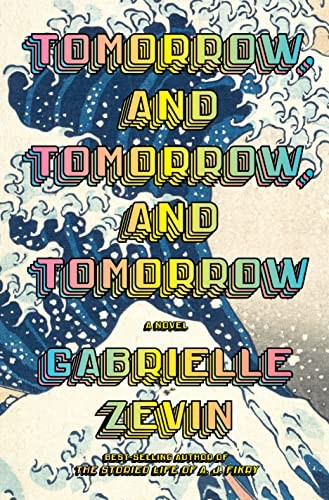 Tomorrow, and Tomorrow, and Tomorrow by Gabrielle Zevin book cover