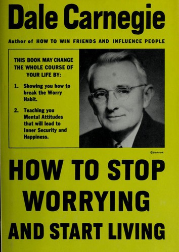 How to Stop Worrying and Start Living cover