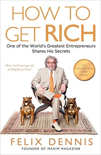 How to Get Rich by Felix Dennis book cover