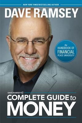 Dave Ramseys Complete Guide To Money The Handbook Of Financial Peace University cover