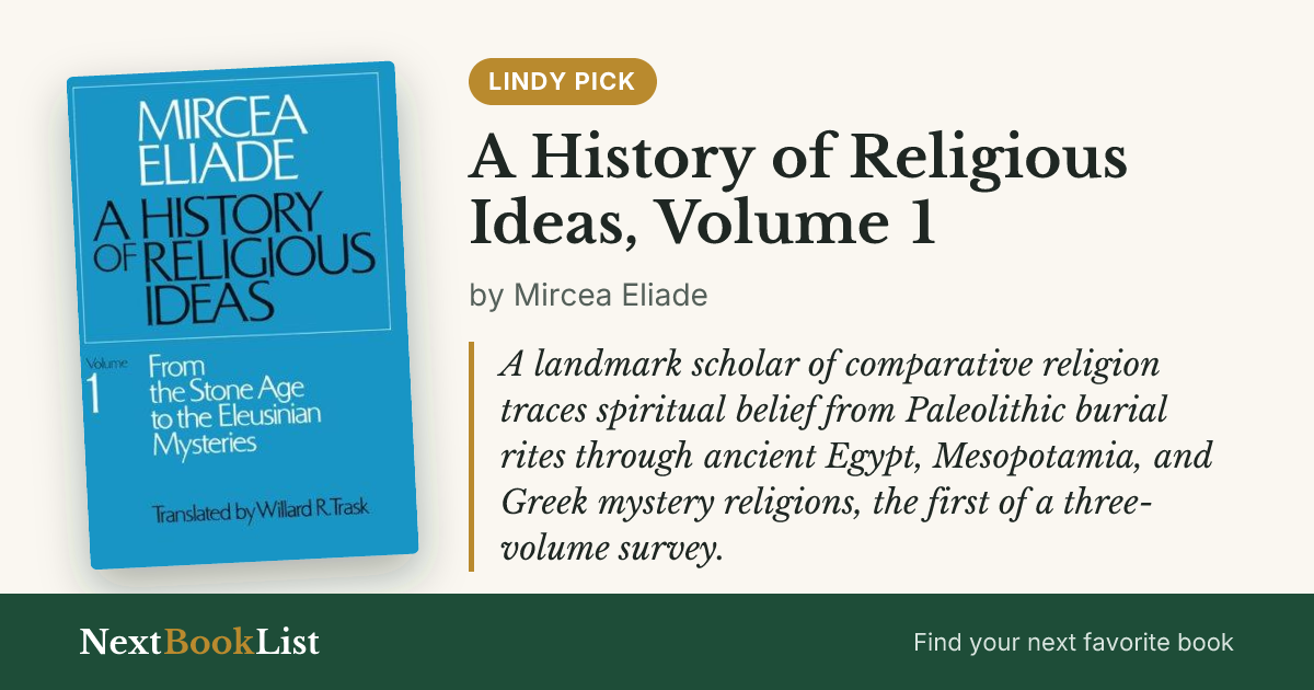 A History of Religious Ideas, Volume 1 by Mircea Eliade: book review and summary