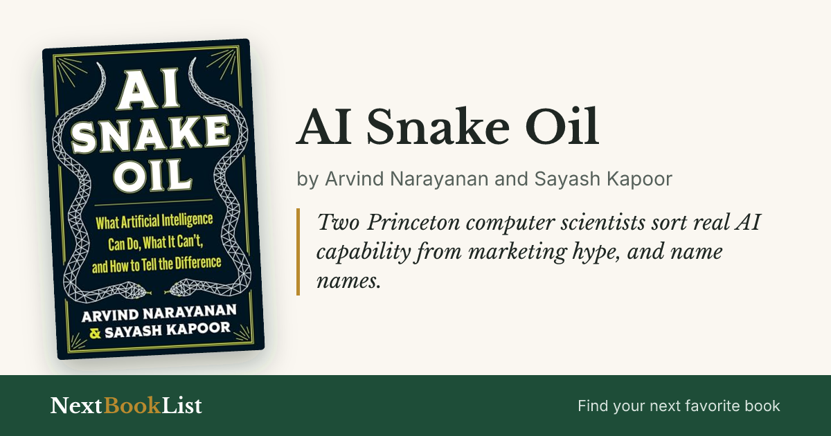 AI Snake Oil by Arvind Narayanan and Sayash Kapoor: book review and summary
