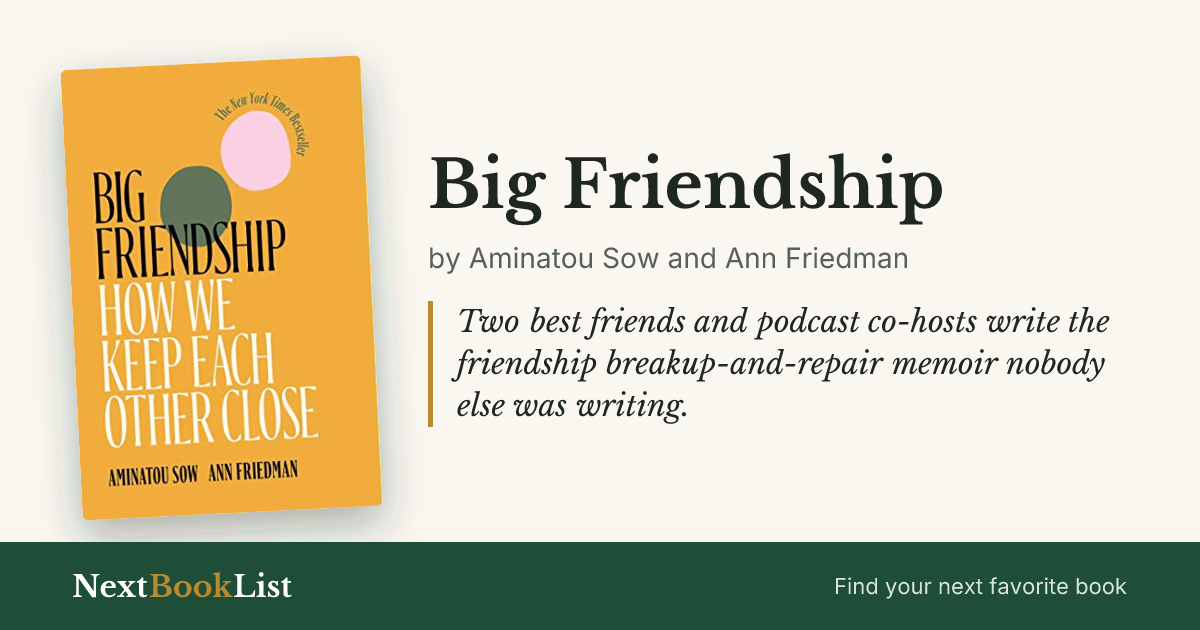 Big Friendship by Aminatou Sow and Ann Friedman: book review and summary