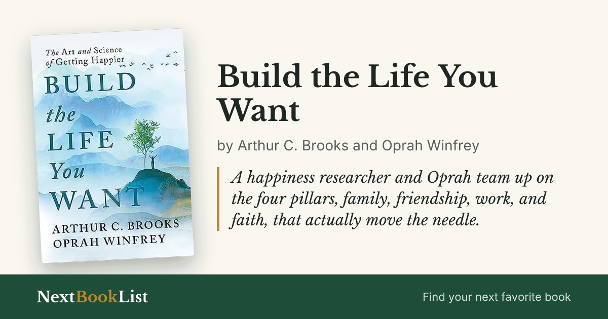 Build the Life You Want by Arthur C. Brooks and Oprah Winfrey: book review and summary