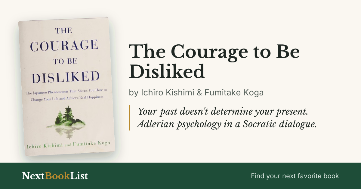 The Courage to Be Disliked by Ichiro Kishimi & Fumitake Koga: book review and summary