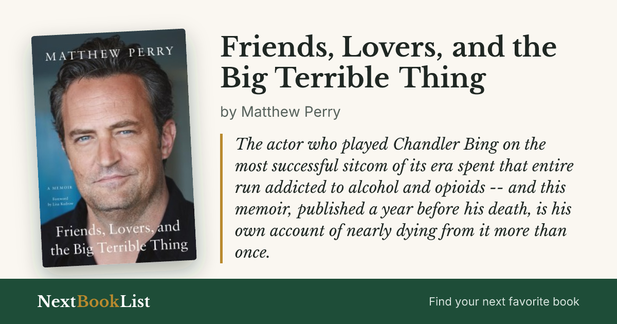 Friends, Lovers, and the Big Terrible Thing by Matthew Perry: book review and summary