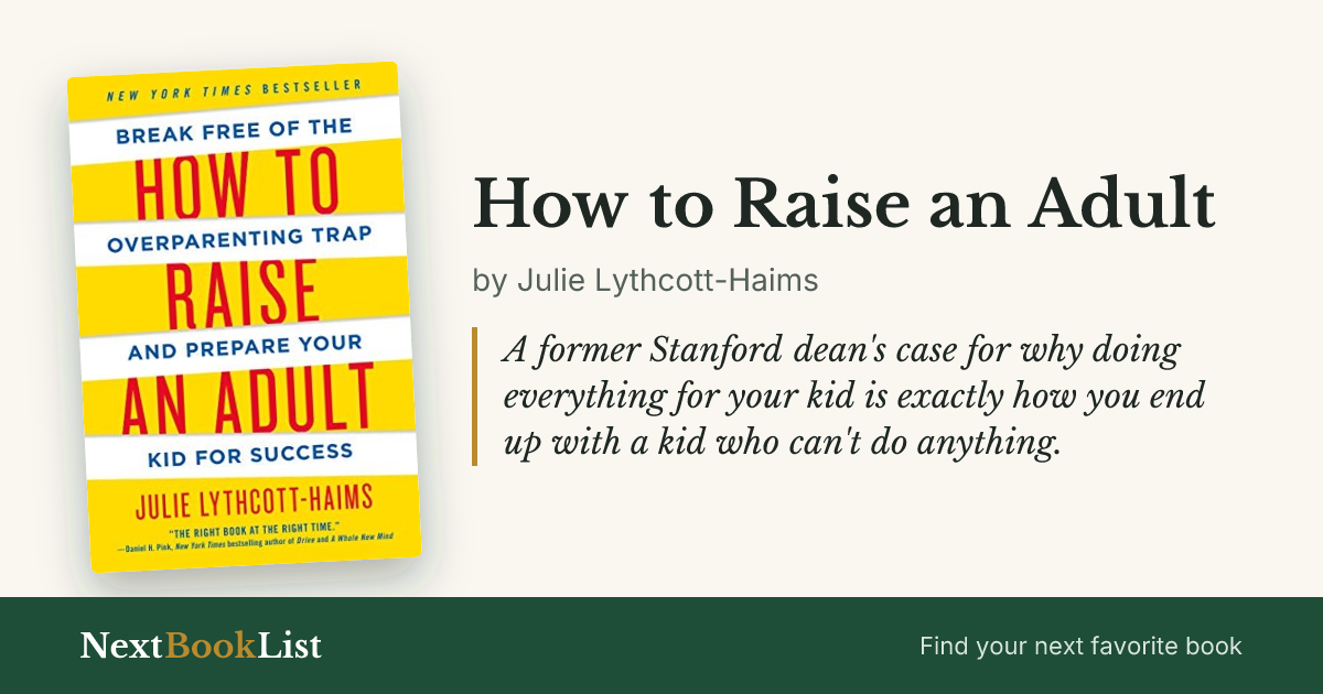 How to Raise an Adult by Julie Lythcott-Haims: book review and summary