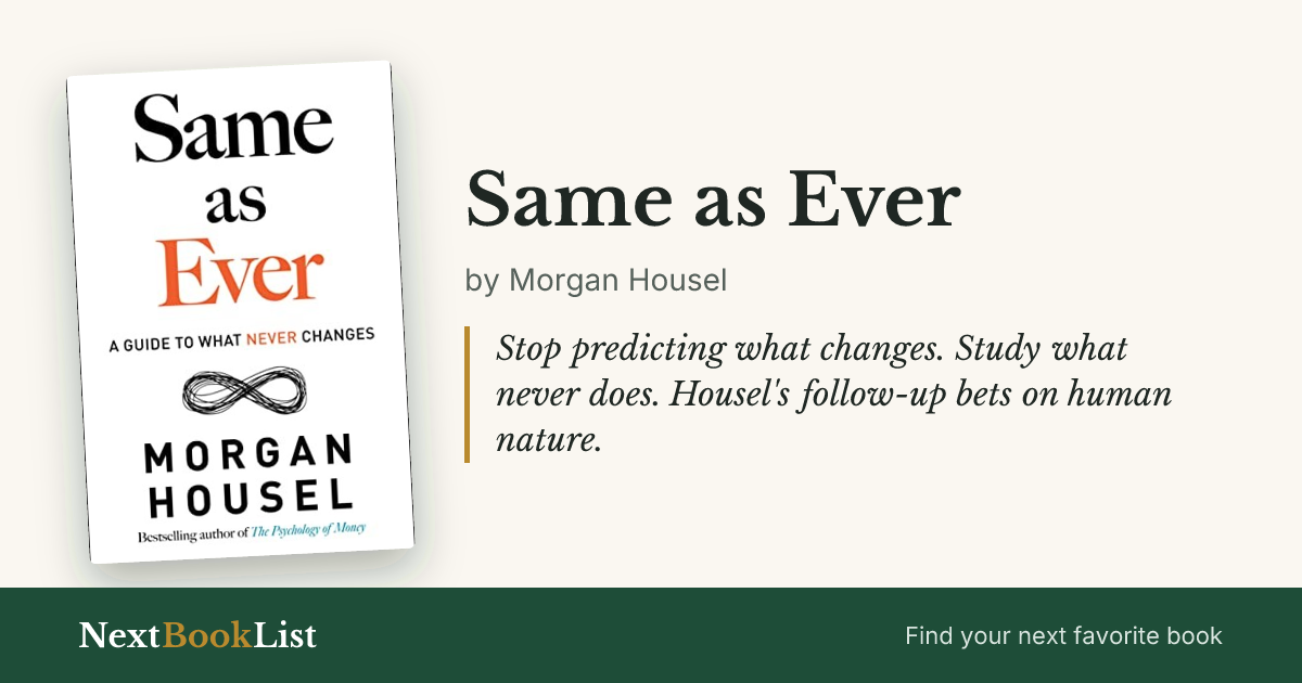 Same as Ever by Morgan Housel: book review and summary