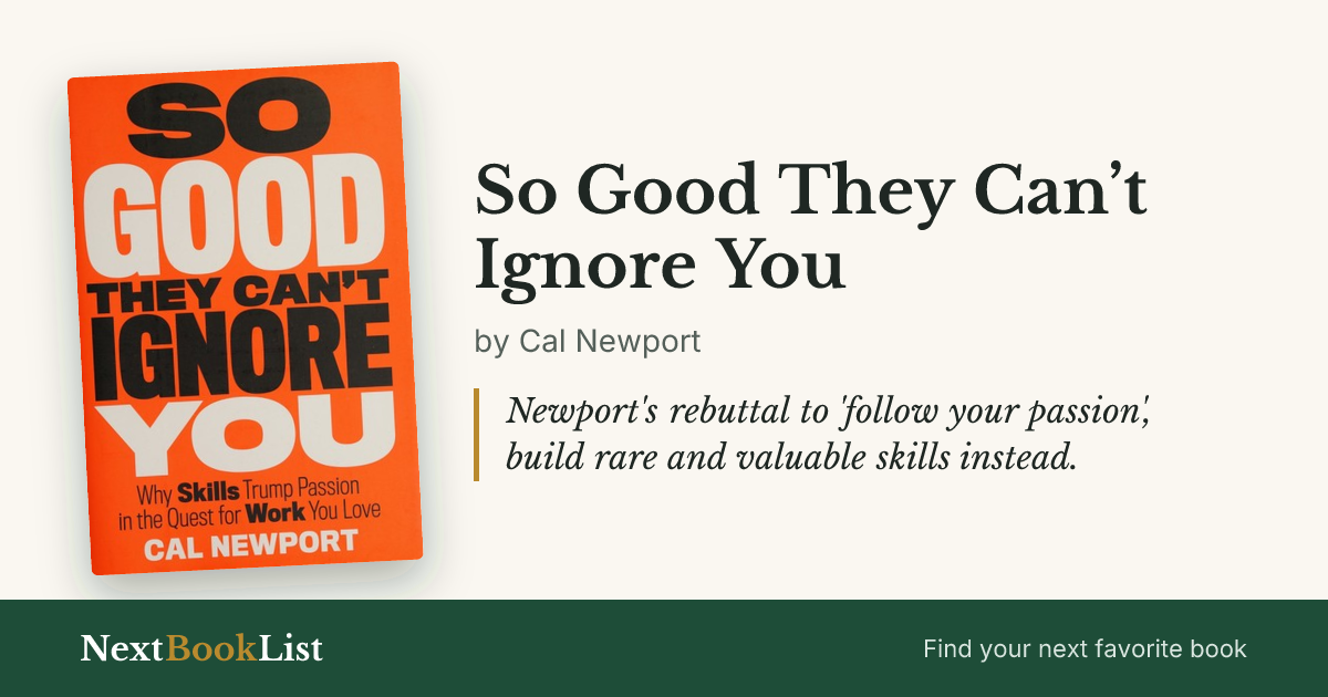 So Good They Can’t Ignore You by Cal Newport: book review and summary