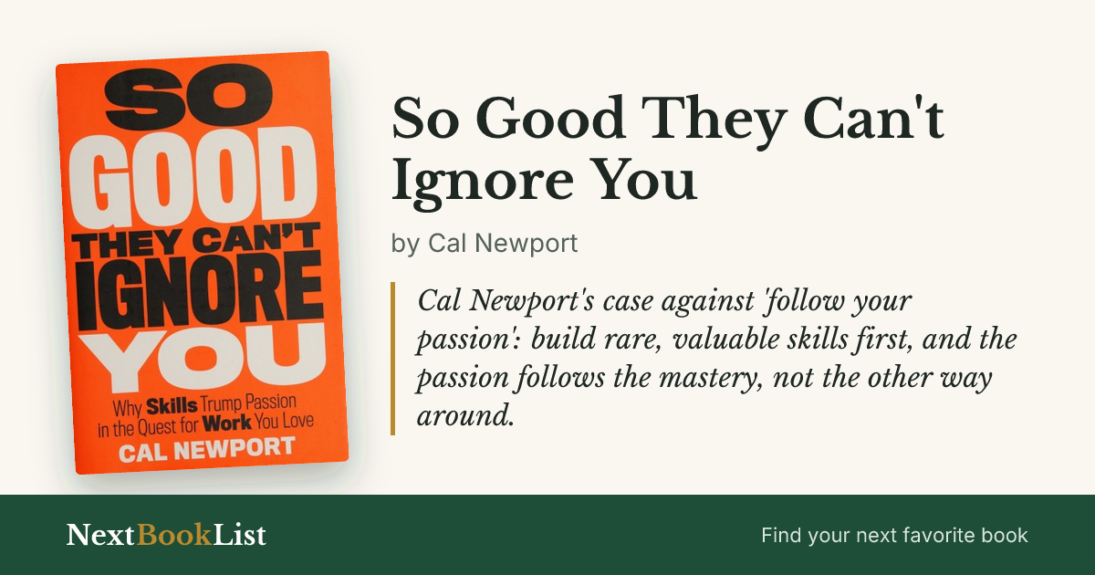 So Good They Can't Ignore You by Cal Newport: book review and summary