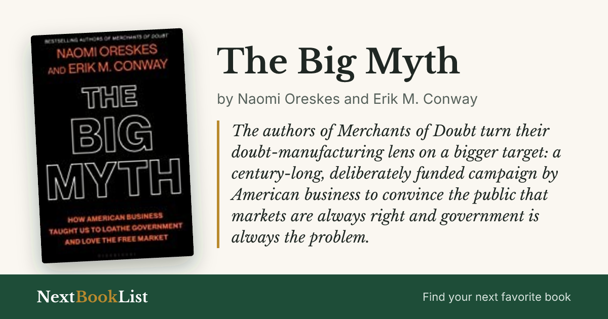 The Big Myth by Naomi Oreskes and Erik M. Conway: book review and summary