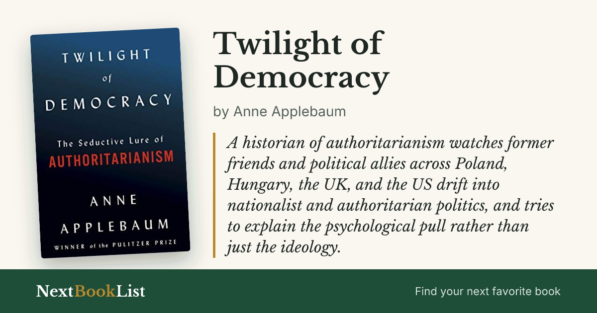Twilight of Democracy by Anne Applebaum: book review and summary